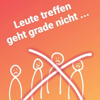 Leute treffen geht grade nicht