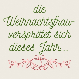 Die Weihnachtsfrau verspätet sich dieses Jahr