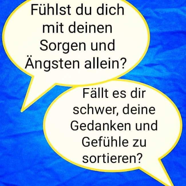 Sprechblasen mit dem Text: Fühlst du dich mit deinen Sorgen und Ängsten allein? Fällt es dir schwer, deine Gedanken und Gefühle zu sortieren?